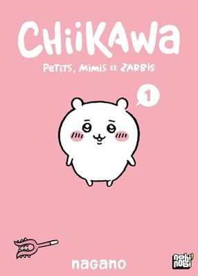 Chiikawa – Petits, mimis et zarbis, tome 1